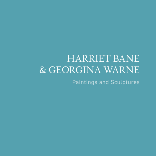 Harriet Bane and Georgina Warne: Paintings & Sculptures