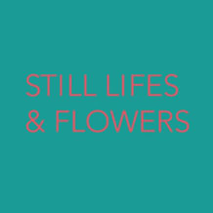 Still Life & Flowers