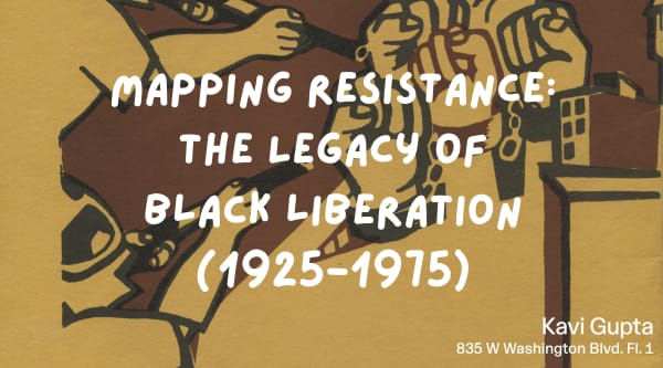 Opening Reception Mapping Resistance: The Legacy of Black Liberation (1925-1975)