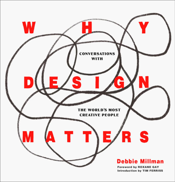The cover of Millman’s latest book. Why Design Matters. Courtesy of Debbie Millman