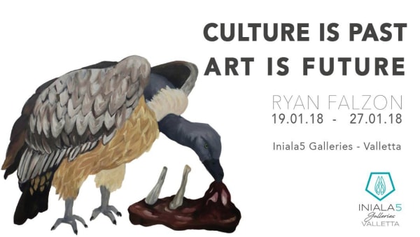 Culture is Past Art is Future Ryan Falzon
