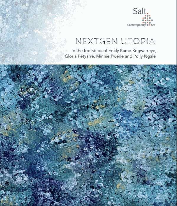NextGen Utopia In the footsteps of Emily Kame Kngwarreye, Gloria Petyarre, Minnie Pwerle and Polly Ngale