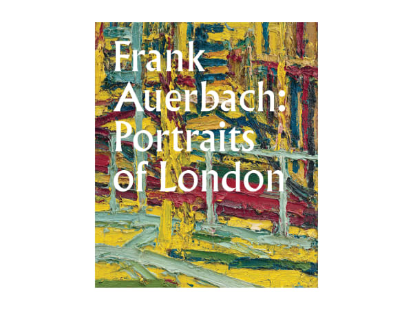 Frank Auerbach: Portraits of London