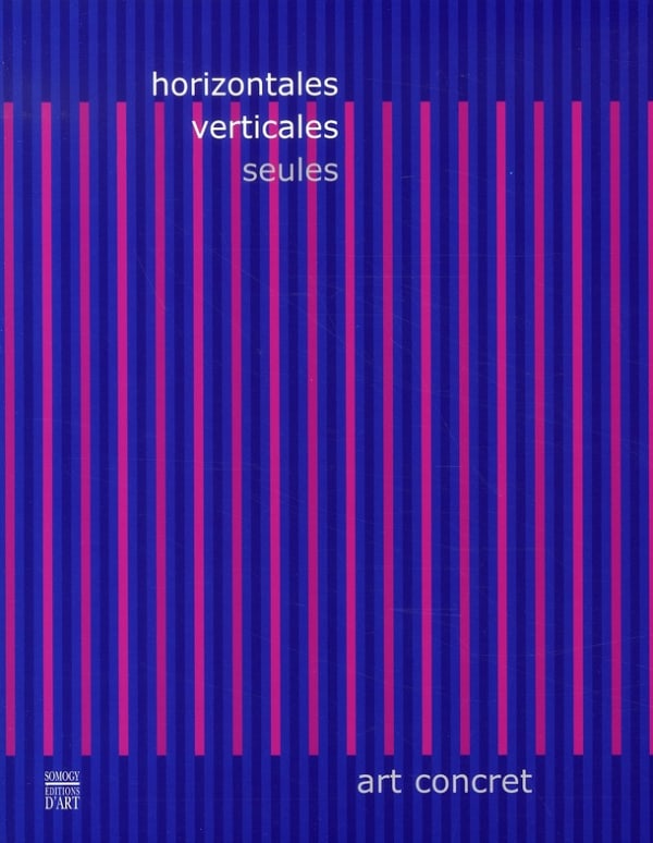 Horizontales, verticales, seules : Art concret