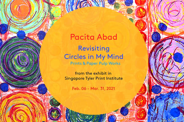 Revisiting Circles in My Mind by Pacita Abad Four of Pacita Abad's Prints, created in 2003 as an Artist-in-Residence at Singapore Tyler Print Institute, are being shown at Galleria Duemila, Manila, Philippines