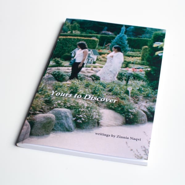 Yours to Discover, writings by Zinnia Naqvi