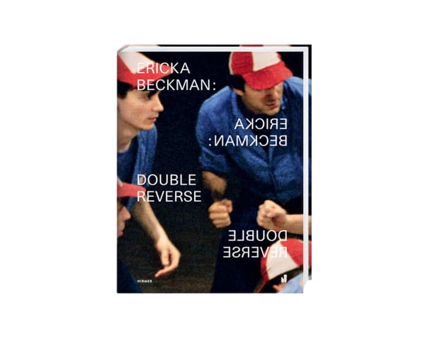 "Ericka Beckman: Double Reverse," edited by Henriette Huldisch