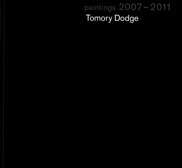 Tomory Dodge: Paintings 2007-2011
