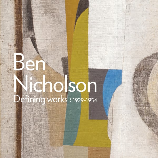 Ben Nicholson | Defining Works 1929-1954