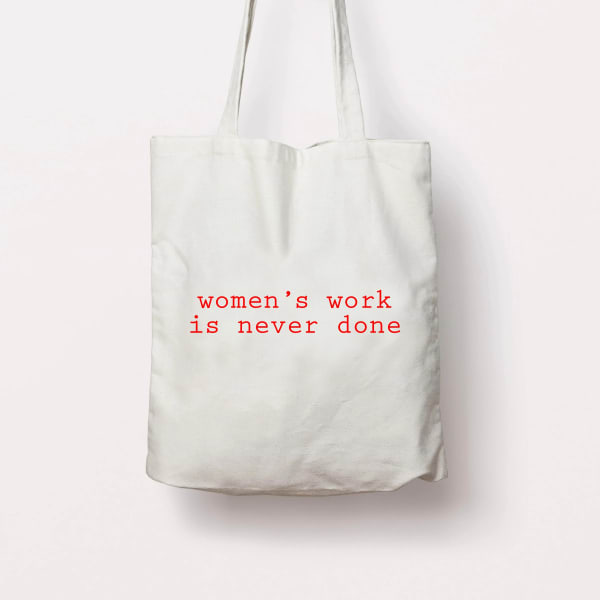 Tote Bag, Women's Work is Never Done