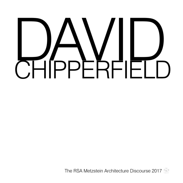 The RSA Metzstein Architecture Discourse 2017, David Chipperfield