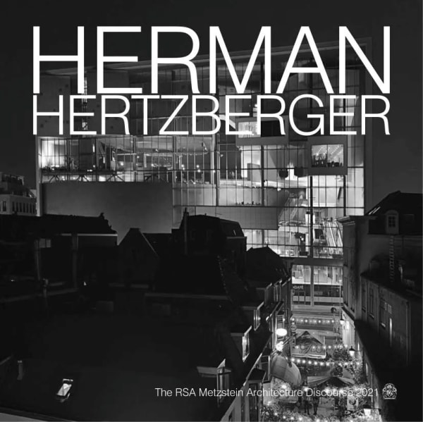 The RSA Metzstein Architecture Discourse 2021, Herman Hertzberger