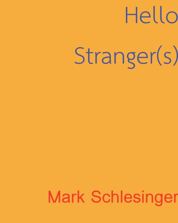 Mark Schlesinger: Hello Stranger(s) I Ruiz-Healy Art