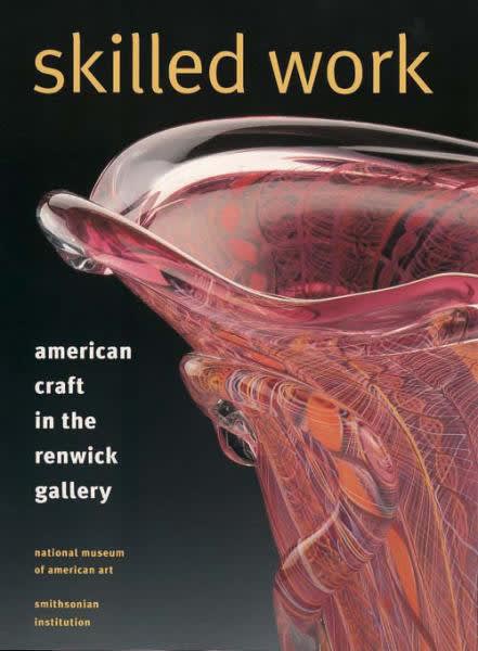 Skilled Work : American Craft in the Renwick Gallery