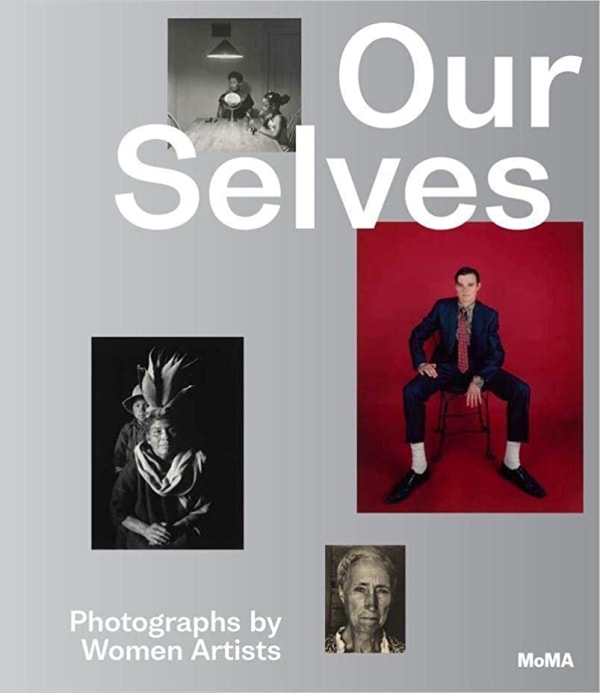 Our Selves: Photographs by Women Artists from Helen Kornblum I MoMA
