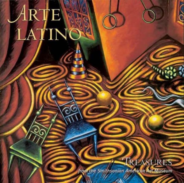 Arte Latino: Treasures from the Smithsonian American Art Museum