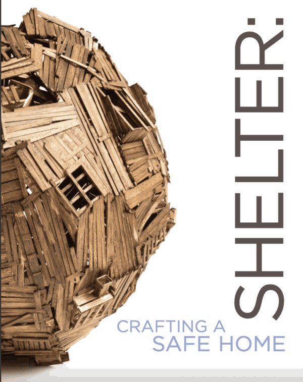 Shelter: Crafting a Safe Home I Featuring: Consuelo Jimenez Underwood