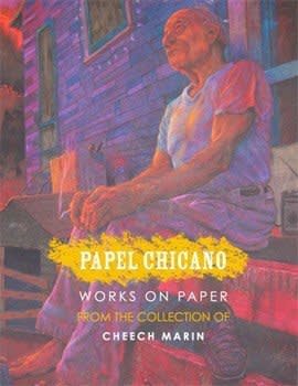 Papel Chicano: Works on Paper from the Collection of Cheech Marin | César A. Martínez, Frank Romero
