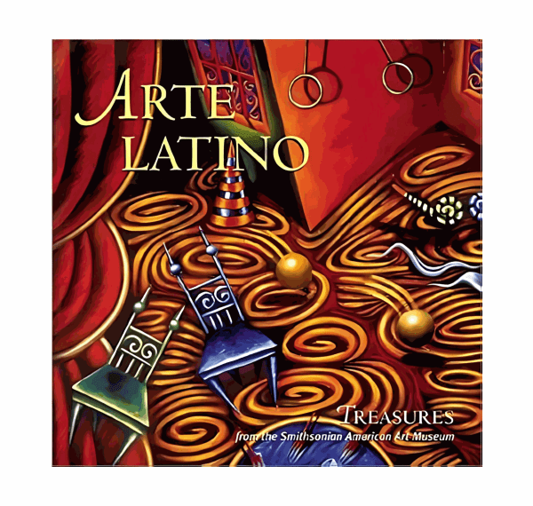 Arte Latino: Treasures from the Smithsonian American Art Museum