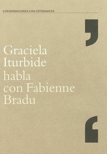 Graciela Iturbide Habla Con Fabienne Bradu (Conversaciones con Fotógrafos)