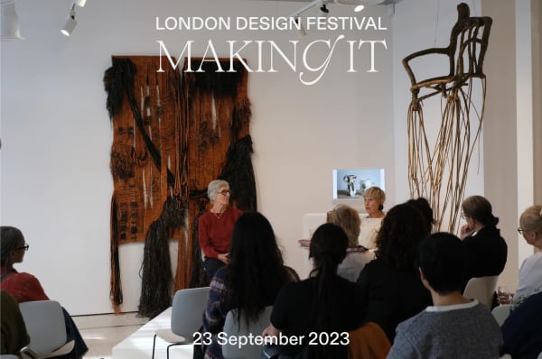 London Design Festival Sarah Myerscough Presents 'Making It : The Landscape of Craft, Art and Design Today'