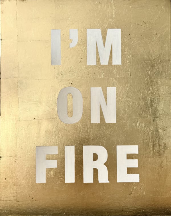Bella-Wild-Manor-Gallery-On-Fire-Positive-Psychology-Contemporary-Text-Art-Motivational-Gold-Leaf-Connor-Harland-Miller-McQueen-Exeter
