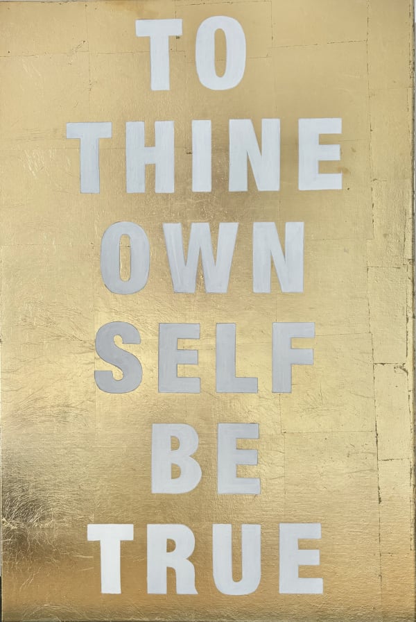 Bella-Wild-Manor-Gallery-To-Self-Be-True-Contemporary-Text-Art-Motivational-Positive-Psychology-Gold-Leaf-Connor-Harland-Miller-McQueen-Exeter-Salcombe-Topsham