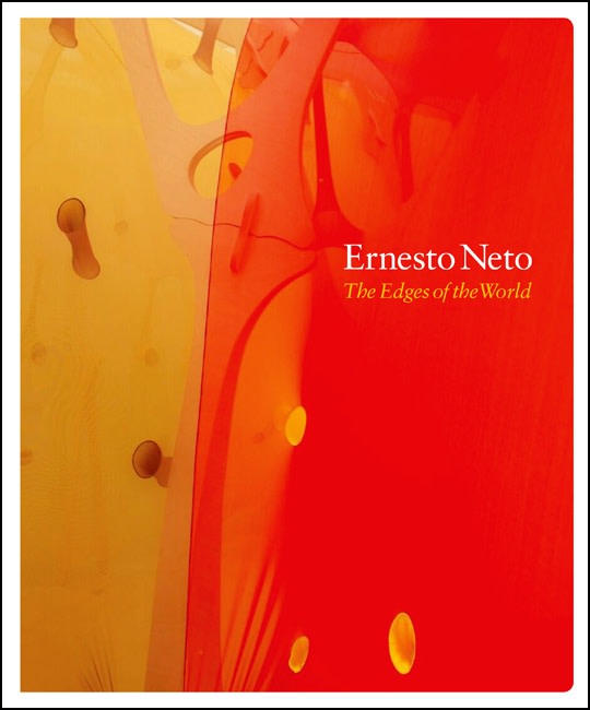 Book cover of Ernesto Neto The Edges of the World