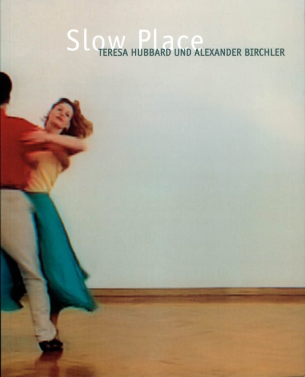 cover image of Teresa Hubbard /Alexander Birchler: Slow Place