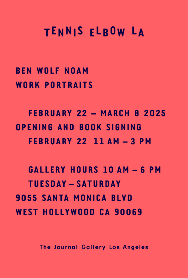 Invitation for Ben Wolf Noam, Work Portraits II in Los Angeles 2025