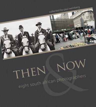 Then And Now: Eight South African Photographers Paul Weinberg