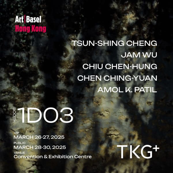 TKG+參展2025香港巴塞爾藝術博覽會｜展位1D03