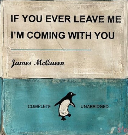 James McQueen - If You Ever Leave Me I'm Coming With You, 2020
