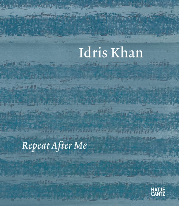 New publication – Idris Khan: <i>Repeat After Me</i>