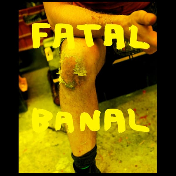 Fatal Banal