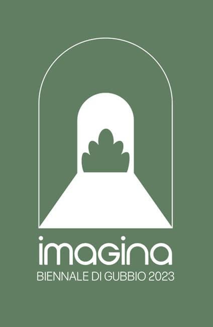 Imagina. Biennale di Gubbio 2023