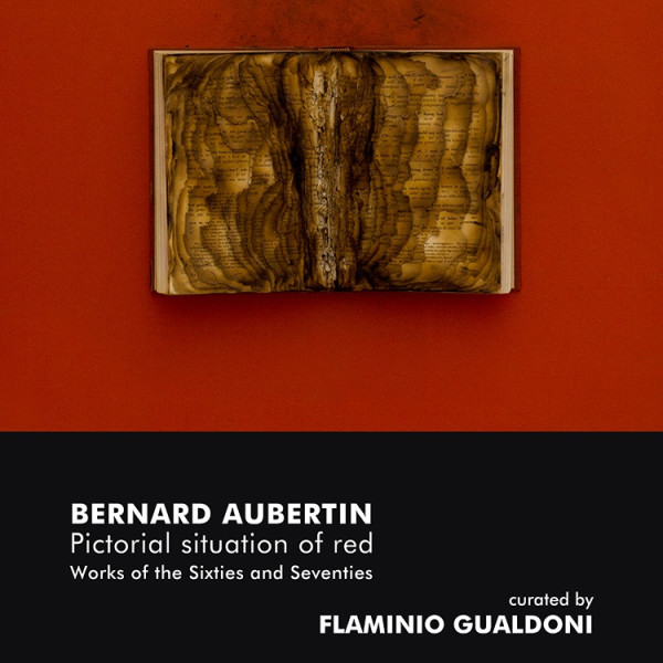 Opening exhibition Bernard Aubertin : Pictorial situation of red . Works of the Sixties and Seventies