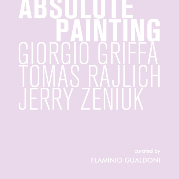 Opening Pitture Assolute | Giorgio Griffa, Tomas Rajlich e Jerry Zeniuk