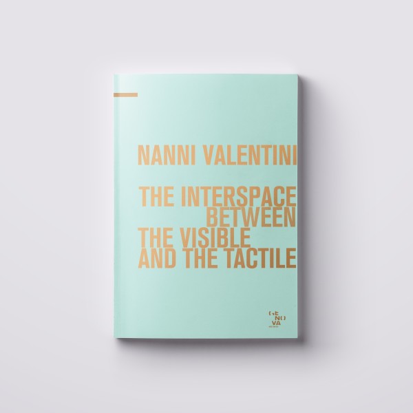 Nanni Valentini. The interspace between the visibile and the tactile