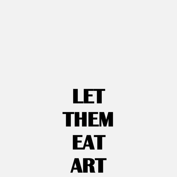 LET THEM EAT ART, 2018