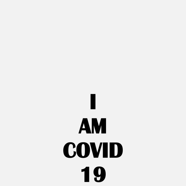 I AM COVID 19, 2020