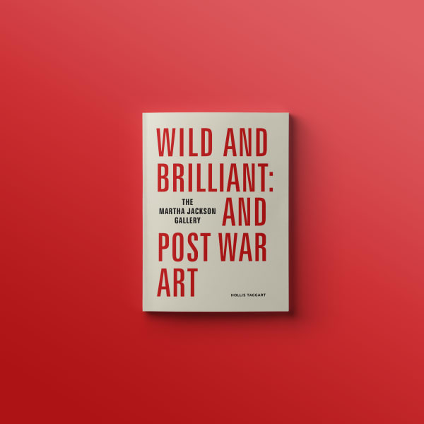 Wild and Brilliant: The Martha Jackson Gallery and Post-War Art