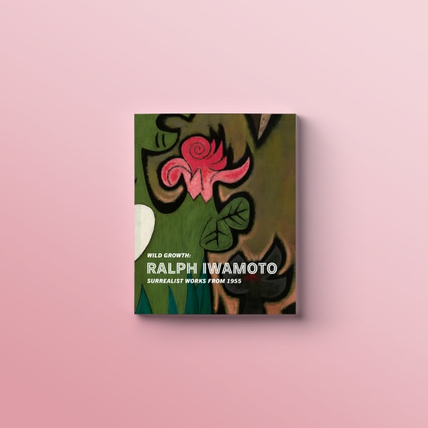 Wild Growth: Ralph Iwamoto, Surrealist Works from 1955