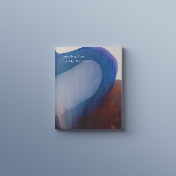 Irene Monat Stern: I Cast My Own Shadow catalogue