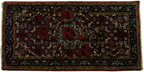 Anahita Razmi Birds, birds, birds, 2012 Hand woven wool carpet with laser cut letters 60 x 118 cm 23 5/8 x 46 1/2 in