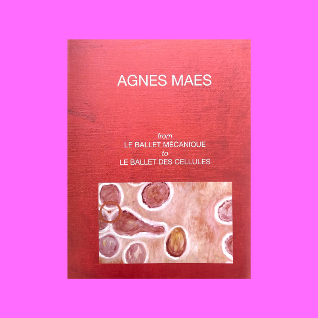 Agnes Maes, From Le Ballet Mécanique to Le Ballet des Cellules