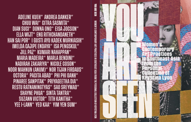 Book Launch: You are Seen, Women Artists Shaping Southeast Asia Today, By Krystina Lyon, Art Historian & Collector