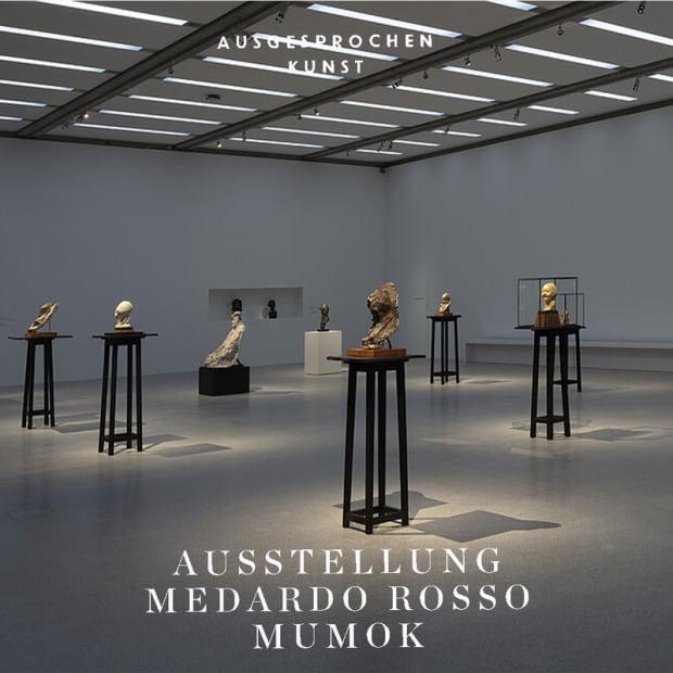 'Medardo Rosso. Die Erfindung der modernen Skulptur', MUMOK, Folge Nummer 95