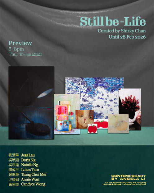 Still be-Life, Group Exhibition curated by Shirky Chan