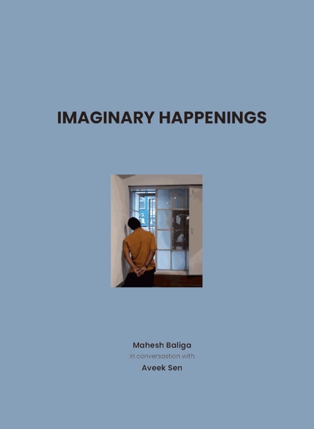 Imaginary Happenings , Mahesh Baliga in conversastion with Aveek Sen